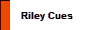 Riley Cues