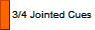   3/4 Jointed Cues